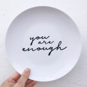 You Are Enough - ceramic dinner plate by Giddy Kipper